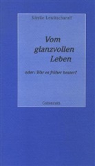 Sibylle Lewitscharoff, Ralp Schock, Ralph Schock - Vom glanzvollen Leben oder: War es früher besser?