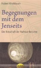 Hubert Knoblauch - Begegnungen mit dem Jenseits