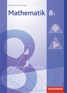 Englmaie, Englmaier, Göt, Götz, Liebau u a - Mathematik, Realschule Bayern (2009): Mathematik / Mathematik - Ausgabe 2009 für Realschulen in Bayern