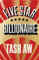 Tash Aw - Five Star Billionaire