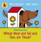 Sally Symes, Nick Sharratt - Whose Nose and Tail and Toes Are Those?