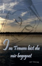 Isabel u a Epple, Dian Stein, Isabell Wallat, Roselinde Dombach, Magdalena Ecker, Dörte Müller... - Im Traum bist du mir begegnet