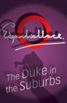 Edgar Wallace - Duke in the Suburbs