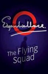 Edgar Wallace - The Flying Squad