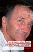 Roman Kess - Brave Männer haben Kinder, Böse Männer gehen zum Inder