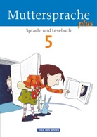 Andrea Kruse, Brita Kaiser, Claudia Israel, Heik Dreyer, Heike Dreyer, Melani Glier... - Muttersprache plus, Allgemeine Ausgabe für Berlin, Brandenburg, Meckl.-Vorp., Sachsen-Anh., Thür.: Muttersprache plus - Allgemeine Ausgabe 2012 für Berlin, Brandenburg, Mecklenburg-Vorpommern, Sachsen-Anhalt, Thüringen - 5. Schuljahr