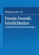 Wolfgan Frindte, Wolfgang Frindte - Fremde · Freunde · Feindlichkeiten