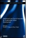 Harald A. (EDT)/ Topfer Mieg, Harald A. Topfer Mieg, MIEG HARALD A TOPFER KLAUS, Harald Mieg, Harald A. Mieg, Klaus T. Pfer... - Institutional and Social Innovation for Sustainable Urban Development
