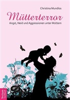 Christina Mundlos - Mütterterror