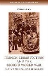 Claire Gorrara, GORRARA CLAIRE, Penny Summerfield, Bertrand Taithe - French Crime Fiction and the Second World War