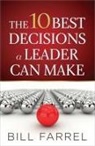 Bill Farrel, Morris - The 10 Best Decisions a Leader Can Make