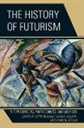 Geert Buelens, Geert Buelens, Geert Ph. D Buelens, Geert Ph. D. Buelens, Harald Hendrix, Harald Ph. D Hendrix... - The History of Futurism