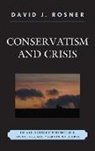 Rosner, David J Rosner, David J. Rosner, Rosner David J. - Conservatism and Crisis