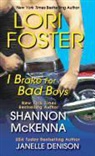 Janelle Denison, Lori Foster, Lori Mckenna Foster, Lori/ Denison Foster, Shannon Mckenna - I Brake for Bad Boys