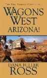 Dana Fuller Ross, Dana Fuller Ross - Wagons West: Arizona!