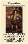 Frank Adam, Sir Thomas Innes, Thomas Innes - Clans, Septs, and Regiments of the Scottish Highlands. Eighth Edition