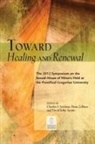Charles J. (EDT)/ Zollner Siciluna, David J. Ayotte, David John Ayotte, Timothy J Costello, Timothy J. Costello, Charles J Scicluna... - Toward Healing and Renewal