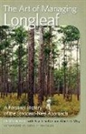 Leon Neel, Leon/ Sutter Neel, Paul Sutter, Paul S Sutter, Paul S. Sutter, Albert Way... - The Art of Managing Longleaf