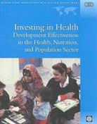 Timothy A. Johnston, Susan Stout - Investing in Health: Development Effectiveness in the Health, Nutrition, and Population Sectors