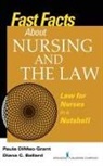 Diana Ballard, Diana C. Ballard, Diana JD MBA RN Ballard, Paula Dimeo Grant, Paula DiMeo BSN MA JD RN Grant, Paula Dimeo/ Ballard Grant... - Fast Facts About Nursing and the Law