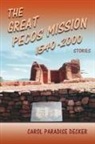 Carol Paradise Decker - The Great Pecos Mission, 1540-2000