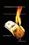 John Bryant - Thermoeconomics - A Thermodynamic Approach to Economics Third Edition