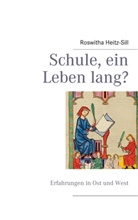 Heitz-Sill, Roswitha Heitz-Sill - Schule, ein Leben lang?