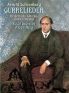 Arnold Schoenberg, Arnold/ Berg Schoenberg - Gurrelieder for Soloists, Chorus and Orchestra