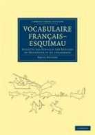 ¿Ile Petitot, Emile Petitot, Émile Petitot, Mile Petitot - Vocabulaire Francais-Esquimau
