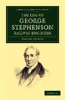 Samuel Smiles, Samuel Jr. Smiles - Life of George Stephenson, Railway Engineer