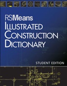 . Means, Means Engineering, Means Engineering Staff, Rsmeans, Rsmeans Means Engineering Staff, R S Means Company - Rsmeans Illustrated Construction Dictionary, Student Edition