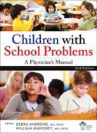 Debra Andrews, Debra William J. Andrews, . Cdn, William J Mahoney, William J. Mahoney, The Canadian Paediatric Society... - Children With School Problems: A Physician''s Manual