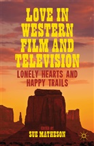 Sue Matheson, MATHESON SUE, Matheson, S Matheson, S. Matheson, Sue Matheson - Love in Western Film and Television