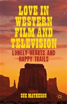 Sue Matheson, Matheson Sue, Matheson, S Matheson, S. Matheson, Sue Matheson - Love in Western Film and Television