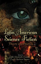 M. Elizabeth Brown Ginway, GINWAY M ELIZABETH BROWN J AND, Brown, Brown, Andrew Brown, J. Brown... - Latin American Science Fiction