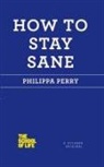 Philippa Perry - How to Stay Sane