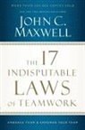 John Maxwell, John C Maxwell, John C. Maxwell - The 17 Indisputable Laws of Teamwork