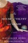 Katherine Howe - The House of Velvet and Glass