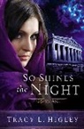 T. L. Higley, Tracy Higley, Tracy L. Higley - So Shines the Night