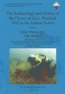 Julie Satchell, Julian Whitewright, Julie Satchell, Julian Whitewright - The Archaeology and History of the Flower of Ugie, Wrecked 1852 in the Eastern Solent