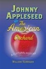 William Kerrigan, William (Muskingum University) Kerrigan, Kerrigan William - Johnny Appleseed and the American Orchard