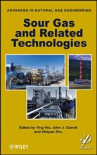 John J. Carroll, Y Wu, Ying Wu, Ying (Sphere Technology Connection) Carroll Wu, Ying Carroll Wu, WU YING CARROLL JOHN J ZHU WEI... - SOUR GAS AND RELATED TECHNOLOGIES