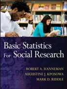 Ra Hanneman, Robert Hanneman, Robert A Hanneman, Robert A. Hanneman, Robert A. Kposowa Hanneman, Robert A./ Kposowa Hanneman... - Basic Statistics for Social Research