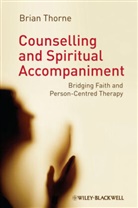 B Thorne, Brian Thorne, Brian (University of East Anglia Thorne - Counselling and Spiritual Accompaniment
