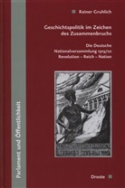 Rainer Gruhlich - Geschichtspolitik im Zeichen des Zusammenbruchs