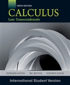 Howar Anton, Howard Anton, Howard (Drexel University) Bivens Anton, Howard Bivens Anton, Anton Howard, Irl Bivens... - Calculus Late Transcendentals, International Student Version
