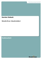 Karsten Sieback - Kinderlose Akademiker