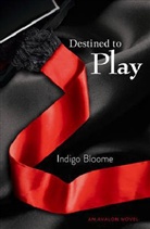 Indigo Bloome, Bloome Indigo - Destined to Play