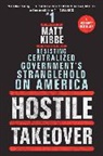 Matt Kibbe, Kibbe Matt - Hostile Takeover
