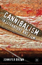 J Brown, J. Brown, Jennifer Brown, Brown Jennifer - Cannibalism in Literature and Film
